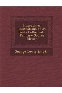 Biographical Illustrations of St. Paul's Cathedral