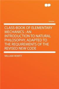 Class-Book of Elementary Mechanics