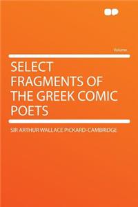 Select Fragments of the Greek Comic Poets