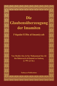 Glaubensüberzeugung der Imamiten - al-I'tiqadat fi Din al-Imamiyah