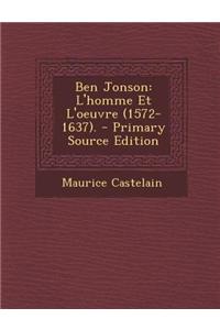 Ben Jonson: L'Homme Et L'Oeuvre (1572-1637).