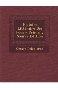 Histoire Litteraire Des Fous