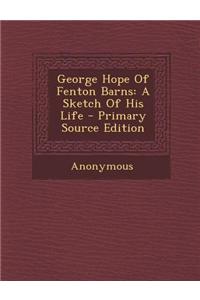 George Hope of Fenton Barns