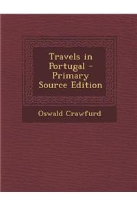Travels in Portugal - Primary Source Edition