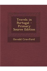 Travels in Portugal - Primary Source Edition