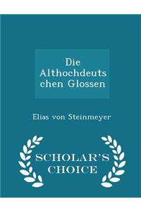 Die Althochdeutschen Glossen - Scholar's Choice Edition