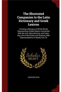 The Illustrated Companion to the Latin Dictionary and Greek Lexicon