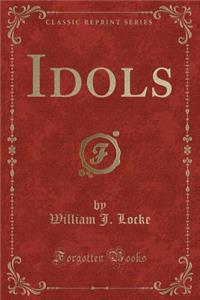 Idols (Classic Reprint)