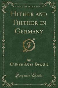 Hither and Thither in Germany (Classic Reprint)