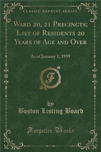 Ward 20, 21 Precincts; List of Residents 20 Years of Age and Over
