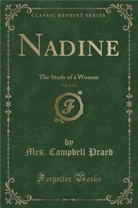 Nadine, Vol. 2 of 2: The Study of a Woman (Classic Reprint)