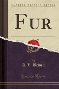 Fur (Classic Reprint)