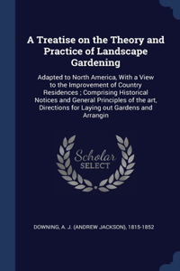 A Treatise on the Theory and Practice of Landscape Gardening