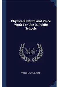 Physical Culture And Voice Work For Use In Public Schools