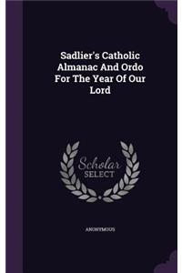 Sadlier's Catholic Almanac And Ordo For The Year Of Our Lord
