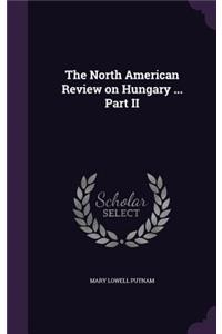 North American Review on Hungary ... Part II