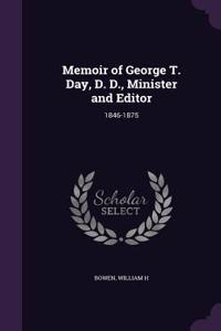Memoir of George T. Day, D. D., Minister and Editor