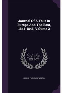 Journal Of A Tour In Europe And The East, 1844-1846, Volume 2