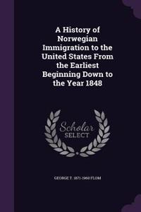 History of Norwegian Immigration to the United States From the Earliest Beginning Down to the Year 1848