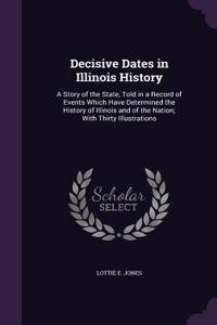 Decisive Dates in Illinois History