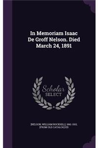 In Memoriam Isaac De Groff Nelson. Died March 24, 1891