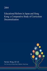 Educational Reform in Japan and Hong Kong