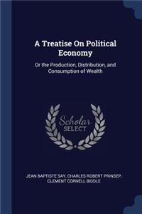 A Treatise On Political Economy