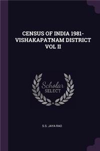 Census of India 1981- Vishakapatnam District Vol II