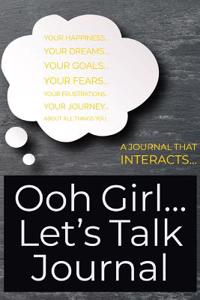 Ooh Girl... Let's Talk Journal