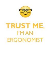 TRUST ME, I'M AN ERGONOMIST AFFIRMATIONS WORKBOOK Positive Affirmations Workbook. Includes