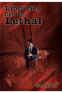 Libraries Can Be Lethal
