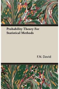 Probability Theory for Statistical Methods