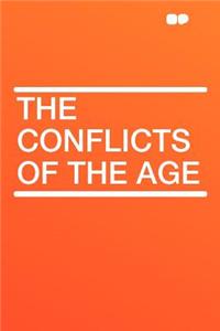 The Conflicts of the Age