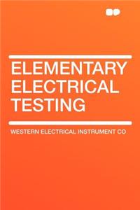 Elementary Electrical Testing