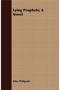 Lying Prophets; A Novel