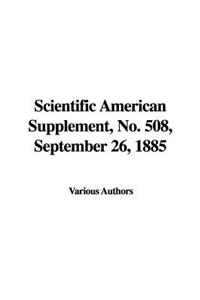 Scientific American Supplement, No. 508, September 26, 1885