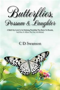 Butterflies, Possum & Laughter