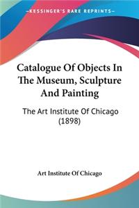 Catalogue Of Objects In The Museum, Sculpture And Painting