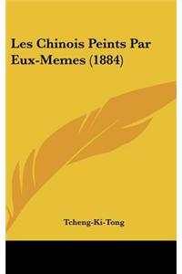 Les Chinois Peints Par Eux-Memes (1884)