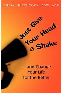 Just Give Your Head a Shake