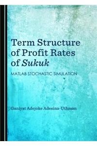 Term Structure of Profit Rates of Sukuk: MATLAB Stochastic Simulation