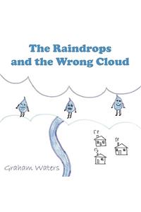 The Raindrops and the Wrong Cloud