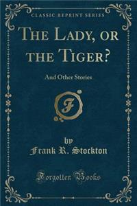 The Lady, or the Tiger?