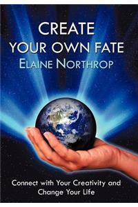 Create Your Own Fate