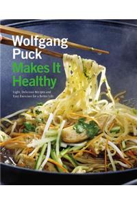 Wolfgang Puck Makes It Healthy