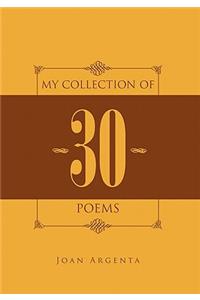 My Collection of -30- Poems