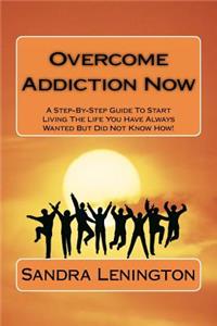 Overcome Addiction Now