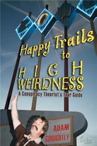 Happy Trails to High Weirdness