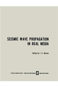 Seismic Wave Propagation in Real Media
