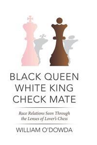 Black Queen White King Check Mate